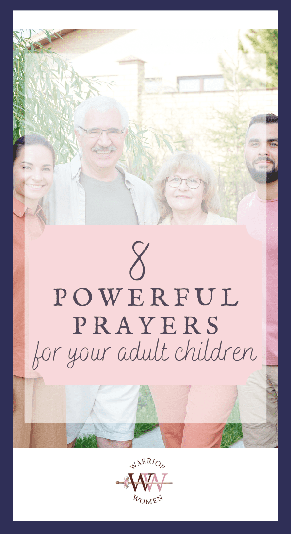 How To Pray For Your Adult Children - 8 Powerful Prayers