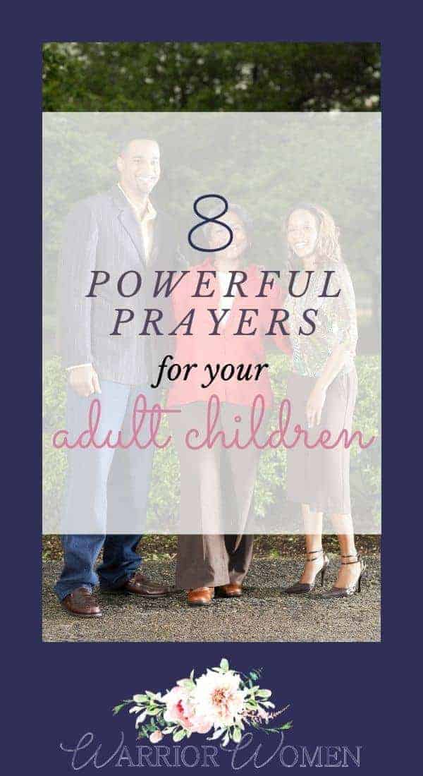 How To Pray For Your Adult Children - 8 Powerful Prayers