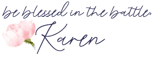 be blessed in the battle Karen's signature